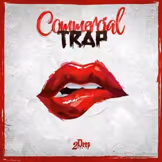 2DEEP Commercial Trap [WAV, MiDi, Synth Presets]