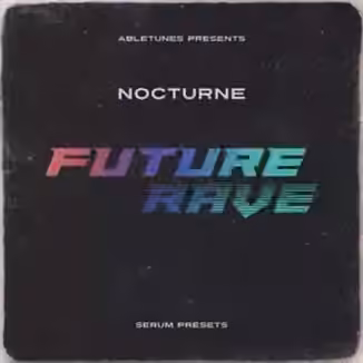 Abletunes Nocturne Future Rave [Synth Presets]