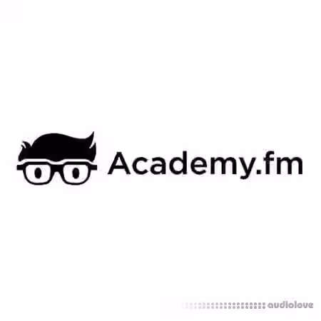 Academy.fm FL Studio 12 Quick Start Course [TUTORiAL]