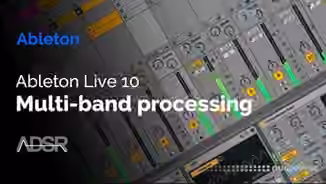 ADSR Sounds Creative Multiband Processing in Ableton Live 10 [TUTORiAL]