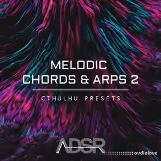ADSR Sounds Melodic Chords and Arps 2 Cthulhu Presets [Plugins Presets]