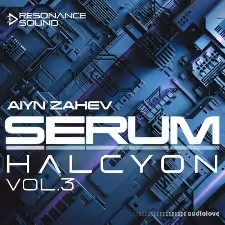 Aiyn Zahev Sounds SERUM Halcyon Vol.3 [Synth Presets, MiDi, DAW Templates]