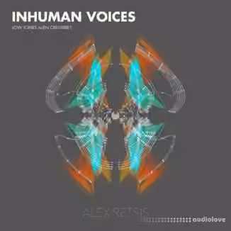Alex Retsis Inhuman Voices Low Tones Alien Creatures [WAV]