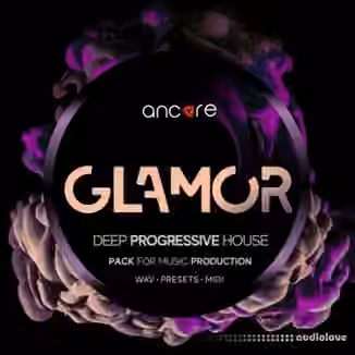 Ancore Sounds GLAMOR Deep Progressive House [WAV, MiDi, Synth Presets]