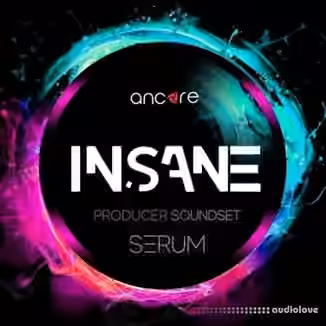Ancore Sounds INSANE [Synth Presets]