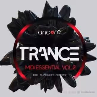 Ancore Sounds Trance Midi Essential Volume 2 [MiDi, Synth Presets, DAW Templates]