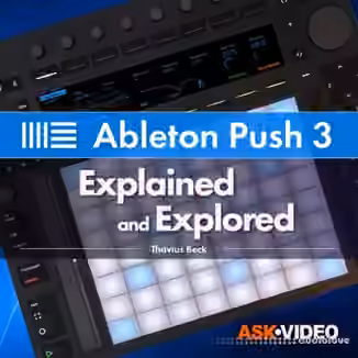 Ask Video Ableton Push 3 101 Push 3 Explored [TUTORiAL]