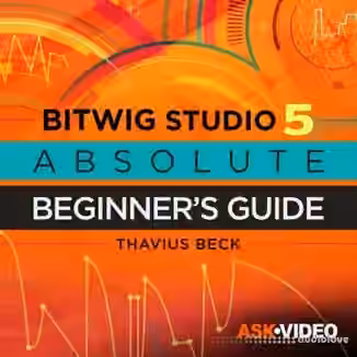 Ask Video Bitwig Studio 101 Absolute Beginners Guide [TUTORiAL]