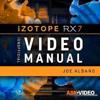 Ask Video iZotope RX 7 301 RX 7 The Unofficial Video Manual [TUTORiAL]