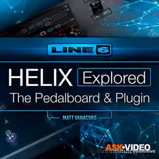 Ask Video Line 6 Helix 101 Helix Explored The Pedalboard and Plugin [TUTORiAL]