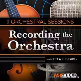 Ask Video The Orchestral Sessions 104 Recording the Orchestra [TUTORiAL]