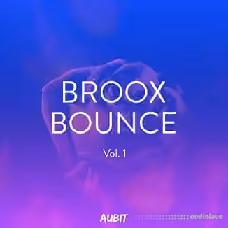 Aubit Broox Bounce Volume 1 [WAV, Synth Presets, DAW Templates]