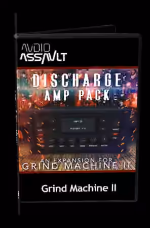 Audio Assault Discharge Amp Pack v1.2 for Grind Machine II [Synth Presets]
