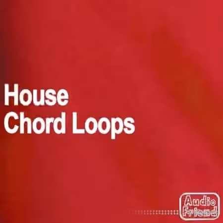 AudioFriend House Chord Loops [WAV] - Sample Pack Artwork