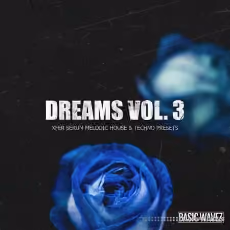 Baisc Wavez Dreams Vol.3 Melodic House and Techno Presets [Synth Presets]