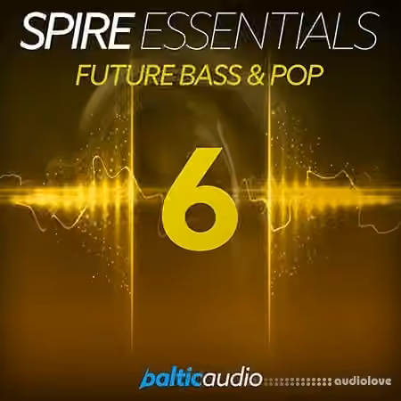 Baltic Audio Spire Essentials Vol.6 Future Bass and Pop [MiDi, Synth Presets]
