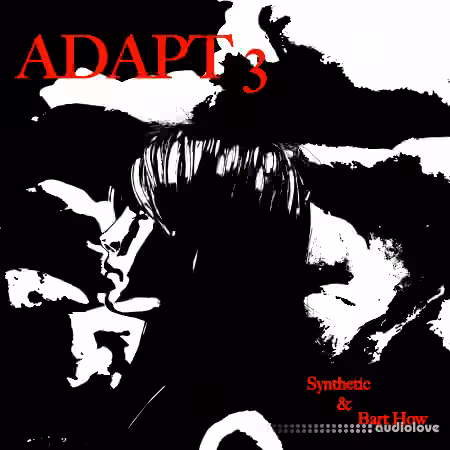 Bart How & Synthetic Adapt Vol.3 Sound Kit [SERUM] [WAV, MiDi, Synth Presets]
