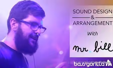 BassGorilla Sound Design and Arrangement With Mr.Bill [TUTORiAL]