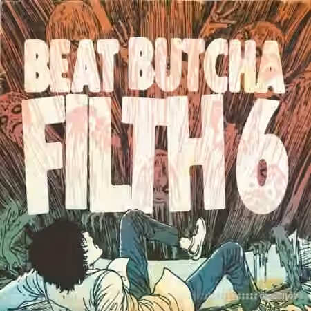 Beat Butcha Filth Vol.6 Drum Kit [WAV]