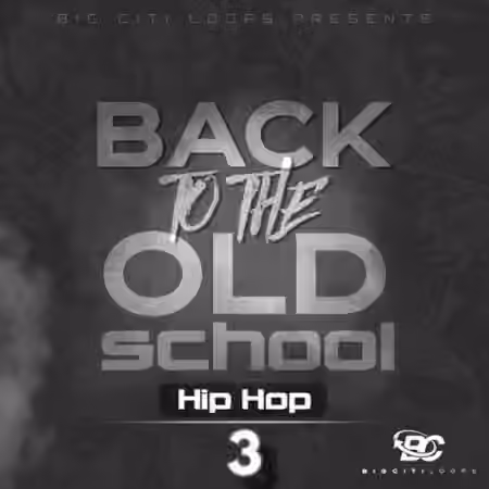 Big Citi Loops Back To The Old School: Hip Hop 3 [WAV] - Sample Pack Artwork