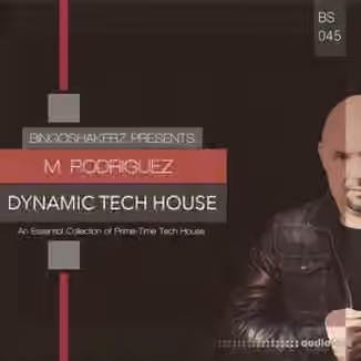 Bingoshakerz M.Rodriguez Dynamic Tech House [WAV]