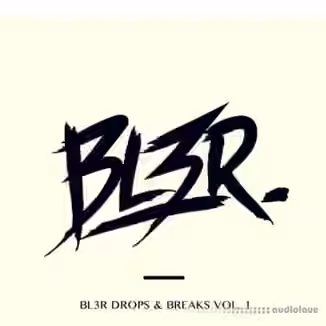 BL3R Sound Design BL3R Drops and Breaks Vol.1 [WAV, MiDi, Synth Presets]