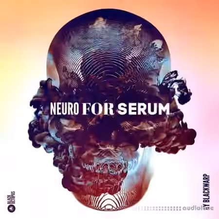Black Octopus Sound Blackwarp Neuro For Serum Vol.1 [Synth Presets]