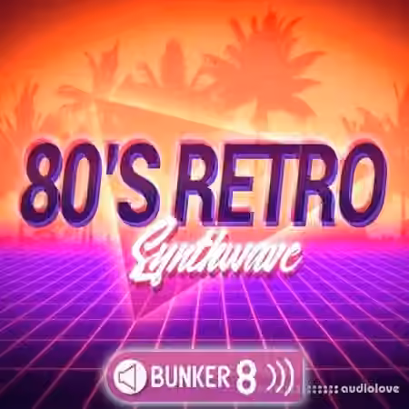 Bunker 8 Digital Labs 80s Retro Synthwave [MULTiFORMAT]