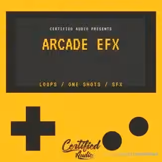 Certified Audio Arcade EFX [WAV, MiDi, Synth Presets]