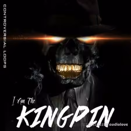 Controversial Loops Presents I Am The Kingpin [WAV]