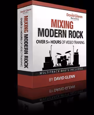 David Glenn Mixing Modern Rock [TUTORiAL]