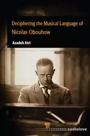 Deciphering the Musical Language of Nicolas Obouhow