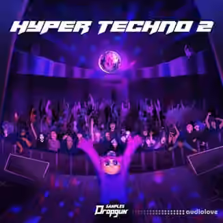 Dropgun Samples Hyper Techno 2 [WAV, Synth Presets]
