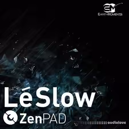 EarthMoments ZenPad LeSlow [AiFF]