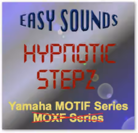 Easy Sounds Hypnotic Stepz (Yamaha Motif XS-XF-Montage-MODX) [X0A, X0G]