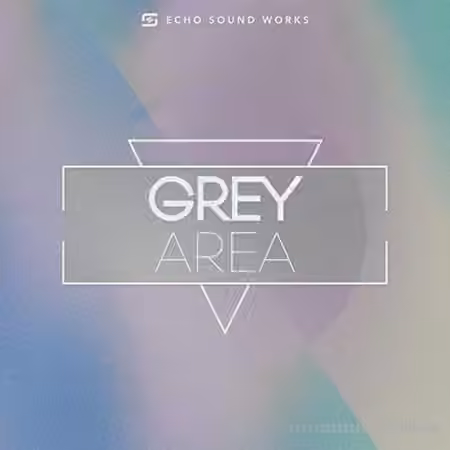 Echo Sound Works Grey Area V 1 [WAV, MiDi, Synth Presets]