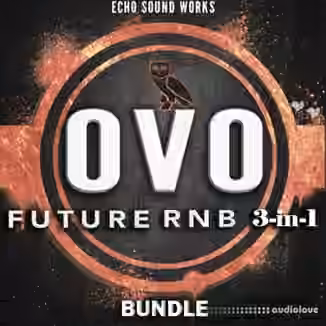 Echo Sound Works OVO Future RnB BUNDLE 3-in-1 [Synth Presets, WAV, MiDi]
