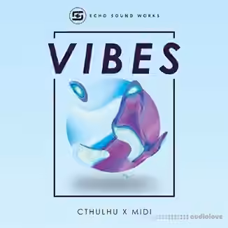 Echo Sound Works VIBES [WAV, MiDi, Synth Presets]