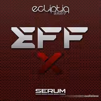 Ecliptiq Audio EFF-X [Synth Presets]