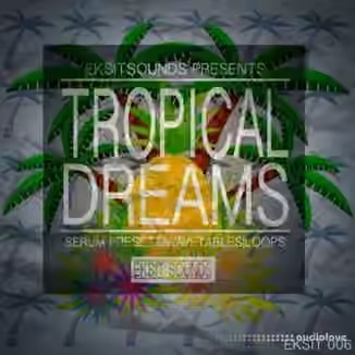 Eksit Sounds Tropical Dreams [WAV, Synth Presets]