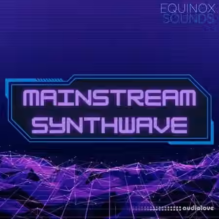 Equinox Sounds Mainstream Synthwave [WAV, MiDi]