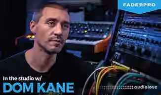 FaderPro In The Studio with Dom Kane [TUTORiAL]