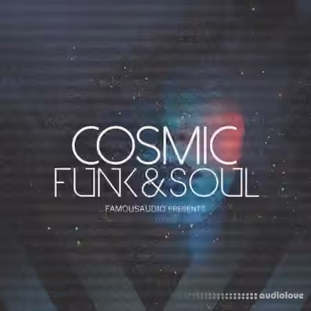 Famous Audio Cosmic Funk and Soul [WAV]