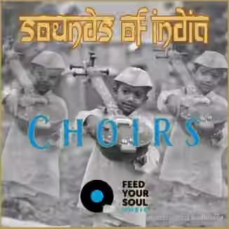 Feed Your Soul Music Choirs Sounds Of India [WAV]