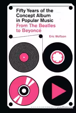 Fifty Years of the Concept Album in Popular Music: From The Beatles to Beyonce