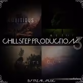 Freak Music Chillstep Production 3 [WAV, MiDi, Synth Presets]