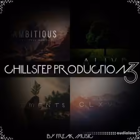 Freak Music Chillstep Production 3 [WAV, MiDi, Synth Presets]