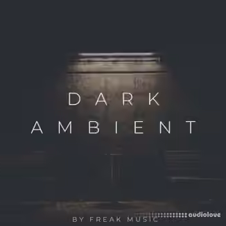 Freak Music Dark Ambient [WAV, MiDi, Synth Presets, DAW Templates]