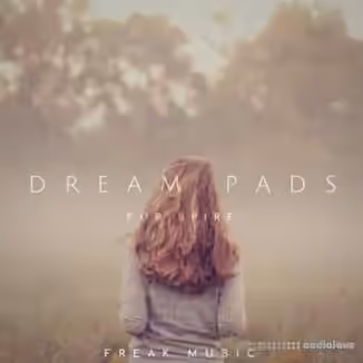 Freak Music Dream Pads [Synth Presets]