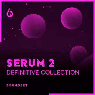 Freshly Squeezed Samples Serum 2 Definitive Collection [Synth Presets]